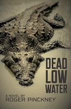 Dead Low Water, by Roger Pinckney