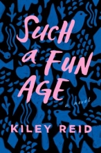 Such a Fun Age, by Kiley Reid