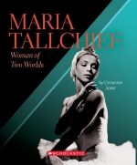 Maria Tallchief: Woman of Two Worlds, by Cinnamon Spear Kills First