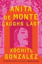 Anita de Monte Laughs Last, by Xóchitl González