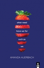 What Need Have We for Such as We, by Amanda Auerbach