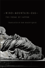 Wind--Mountain--Oak: The Poems of Sappho, by Dan Beachy-Quick