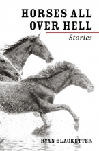 Horses All Over Hell, by Ryan Blacketter