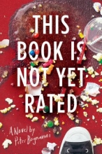 This Book Is Not Yet Rated, by Peter Bognanni