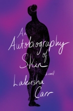 An Autobiography of Skin, by Lakiesha Carr