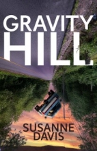 Gravity Hill, by Susanne Davis