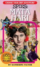 Choose Your Own Adventure SPIES: Mata Hari, by Katherine Factor