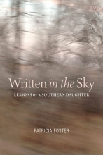 Written in the Sky: Lessons of a Southern Daughter, by Patricia Foster
