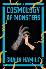 A Cosmology of Monsters, by Shaun Hamill