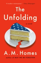 The Unfolding, by A.M. Homes