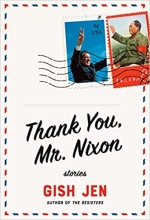 Thank You, Mr. Nixon, by Gish Jen