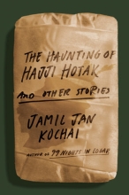 The Haunting of Hajji Hotak and Other Stories, by Jamil Jan Kochai