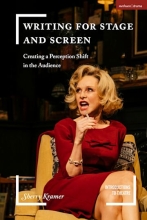Writing for Stage and Screen: Creating a Perception Shift in the Audience, by Sherry Kramer