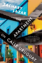 The Apartment on Calle Uruguay, by Zachary Lazar