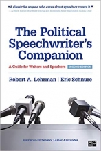 The Political Speechwriter's Companion A Guide for Writers and Speakers (Second Edition), by Robert A. Lehrman and Eric L. Schnure