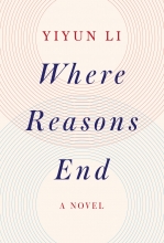 Where Reasons End: A Novel, by Yiyun Li