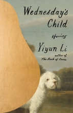 Wednesday's Child, by Yiyun Li