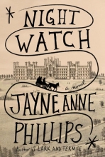 Night Watch, by Jayne Anne Phillips