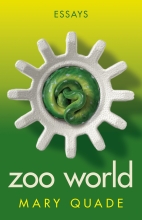 Zoo World: Essays, by Mary Quade