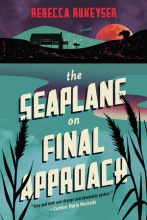 The Seaplane on Final Approach, by Rebecca Rukeyser