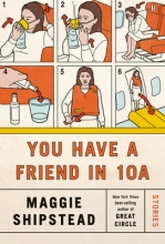 You Have a Friend in 10A, by Maggie Shipstead
