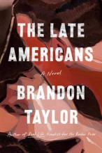 The Late Americans, by Brandon Taylor