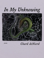 In My Unknowing, by Chard deNiord