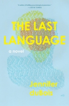 The Last Language, by Jennifer DuBois