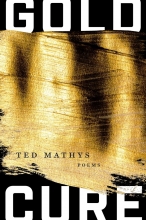 Gold Cure, by Ted Mathys