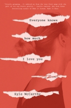 Everyone Knows How Much I Love You, by Kyle McCarthy