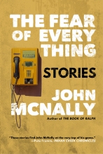 The Fear of Everything, by John McNally