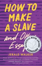 How to Make a Slave and Other Essays, by Jerald Walker