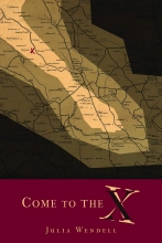 Come To the X, by Julia Wendell