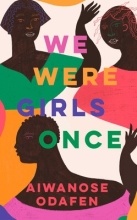 We Were Girls Once, by Aiwanose Odafen