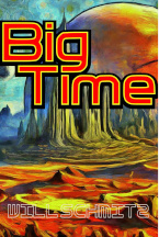 Big Time, by Will Schmitz
