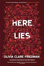 Here Lies, by Olivia Clare Friedman