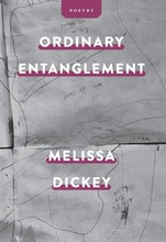 Ordinary Entanglement, by Melissa Dickey