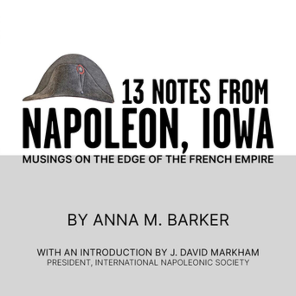 Live from Prairie Lights | Anna Barker in conversation with DK Nnuro - "13 Notes from Napoleon, Iowa: Musings on the Edge of the French Empire" promotional image