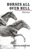 Horses All Over Hell, by Ryan Blacketter