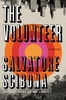 The Volunteer, by Salvatore Scibona