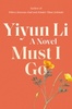 Must I Go, by Yiyun Li
