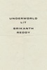 Underworld Lit, by Srikanth Reddy