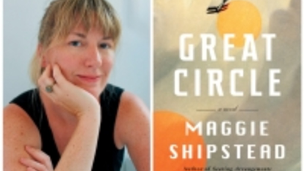 Maggie Shipstead and her novel Great Circle
